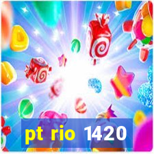 pt rio 1420